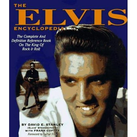 The Elvis Encyclopedia: The Complete and Definitive Reference Book on the King of Rock & Roll (Paperback) 157544061X 9781575440613