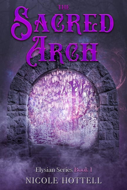 The Elysian The Sacred Arch: The Elysian Series Book 1, Book 1, (Paperback)
