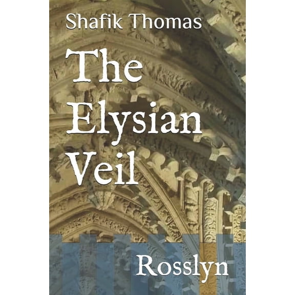 The Elysian Veil: Rosslyn, (Paperback)