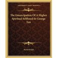 thumbnail image 1 of The Emancipation Of A Higher Spiritual Selfhood In George Fox (Paperback), 1 of 1