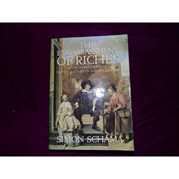 Pre-Owned The Embarrassment of Riches: An Interpretation of Dutch Culture in the Golden Age Paperback