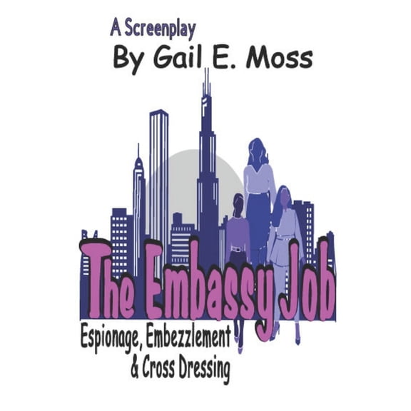 The Embassy Job: A Buddy Movie Comedy Screenplay, (Paperback)