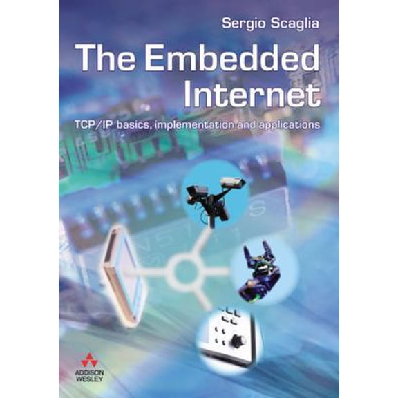 Pre-Owned The Embedded Internet with CD: TCP/IP basics, Implementation and Applications (Paperback) 0321306384 9780321306388