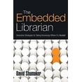 thumbnail image 1 of Pre-Owned The Embedded Librarian: Innovative Strategies for Taking Knowledge Where It's Needed (Paperback) 1573874523 9781573874526, 1 of 1