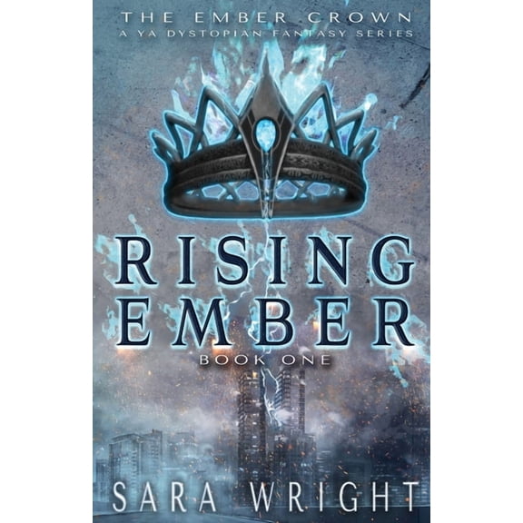 The Ember Crown, a YA Dystopian Fantasy Rising Ember, Book 1, (Paperback)