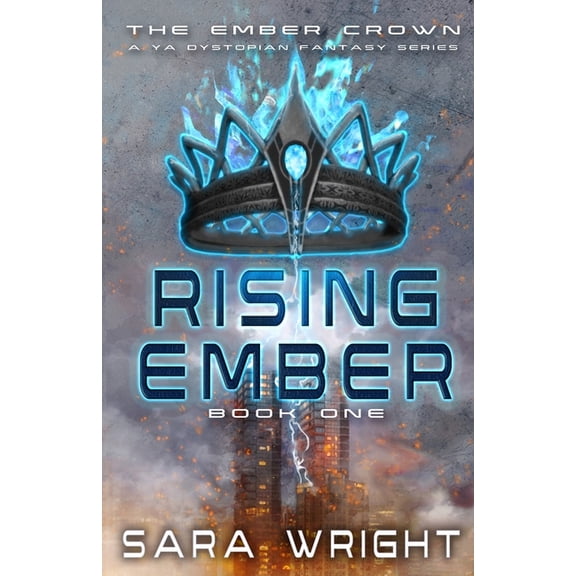 The Ember Crown, a YA Dystopian Fantasy Rising Ember, Book 1, (Paperback)