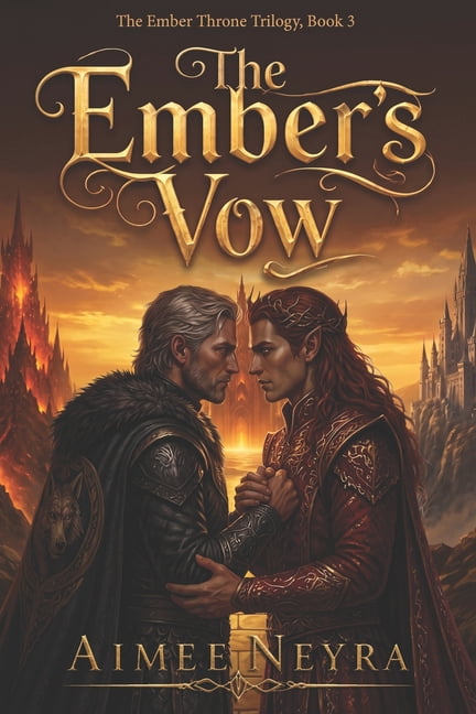 The Ember Throne Trilogy The Ember's Vow: Book Three of the Ember Throne Trilogy, Book 3, (Paperback)