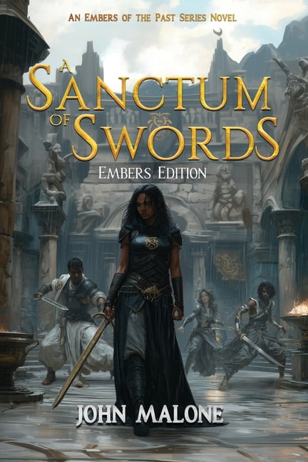 The Embers of the Past A Sanctum of Swords: An Embers of the Past Series Novel, Book 1, (Paperback)