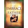 thumbnail image 1 of Pre-Owned The Embrace of a Father: True Stories of Inspiration and Encouragement (Hardcover) 0764200569 9780764200564, 1 of 1
