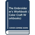 thumbnail image 1 of Pre-Owned The Embroiderer's Workbook: A Basic Course, Designed to Help Embroiderers Structure Their Approach (Paperback) 0312021216 9780312021214, 1 of 1