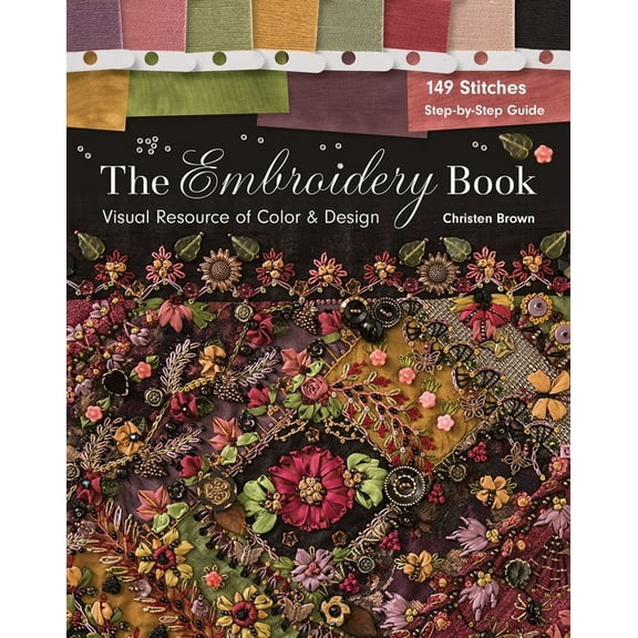 The Embroidery Book: Visual Resource of Color & Design - 149 Stitches - Step-By-Step Guide, (Paperback)