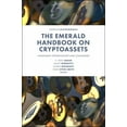 thumbnail image 1 of The Emerald Handbook on Cryptoassets: Investment Opportunities and Challenges, (Hardcover), 1 of 1