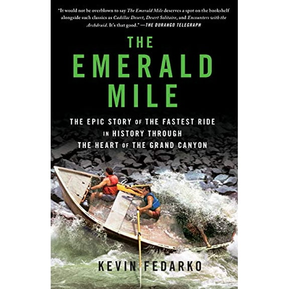 Pre-Owned The Emerald Mile: The Epic Story of the Fastest Ride in History Through the Heart of the Grand Canyon (Paperback) 1439159866 9781439159866