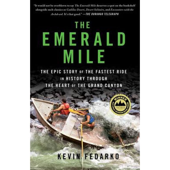 Pre-Owned The Emerald Mile: The Epic Story of the Fastest Ride in History Through the Heart of the Grand Canyon (Paperback) 1439159866 9781439159866