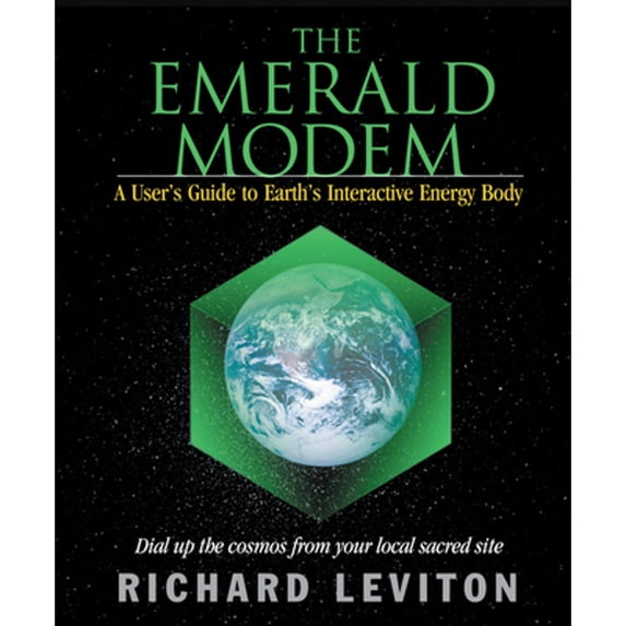 Pre-Owned The Emerald Modem: A User's Guide to Earth's Interactive Energy Body (Paperback) 157174245X 9781571742452