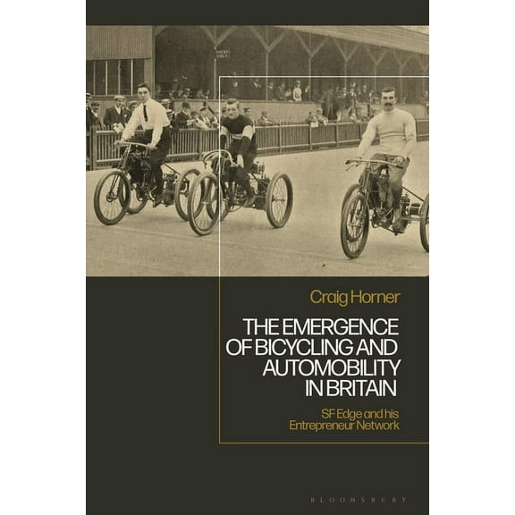 The Emergence of Bicycling and Automobility in Britain, (Hardcover)