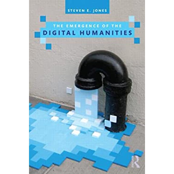 Pre-Owned The Emergence of the Digital Humanities (Paperback) 0415635527 9780415635523