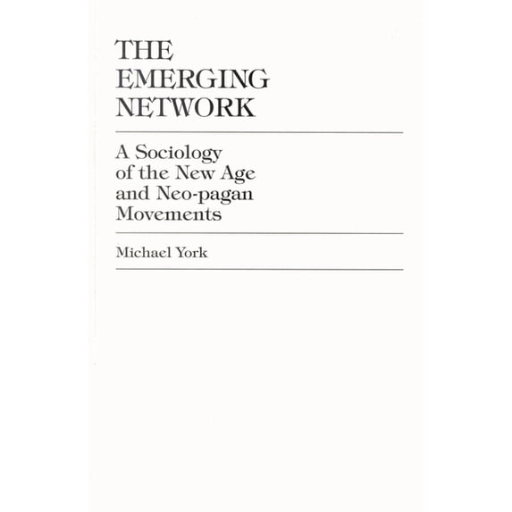 Optoelectronics The Emerging Network: A Sociology of the New Age and Neo-Pagan Movements, (Paperback)