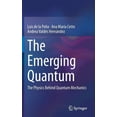thumbnail image 1 of The Emerging Quantum: The Physics Behind Quantum Mechanics, (Hardcover), 1 of 1