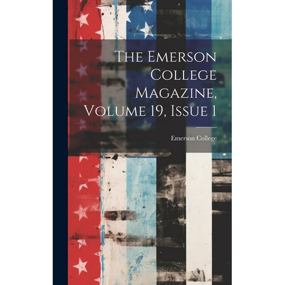 The Emerson College Magazine, Volume 19, Issue 1 (Hardcover)