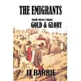 thumbnail image 1 of The Emigrants : Gold & Glory: Volume Two of a Trilogy (Paperback), 1 of 1