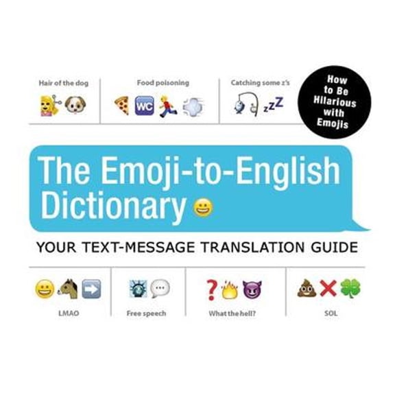 Pre-Owned The Emoji-To-English Dictionary : Your Text-Message Translation Guide (Paperback) 9781440591402