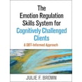 thumbnail image 1 of Pre-Owned The Emotion Regulation Skills System for Cognitively Challenged Clients: A Dbt-Informed Approach (Paperback) 1462519288 9781462519286, 1 of 1