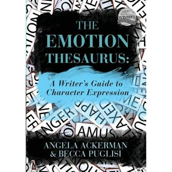 Pre-Owned The Emotion Thesaurus: A Writer's Guide to Character Expression (Paperback) by Becca Puglisi, Angela Ackerman