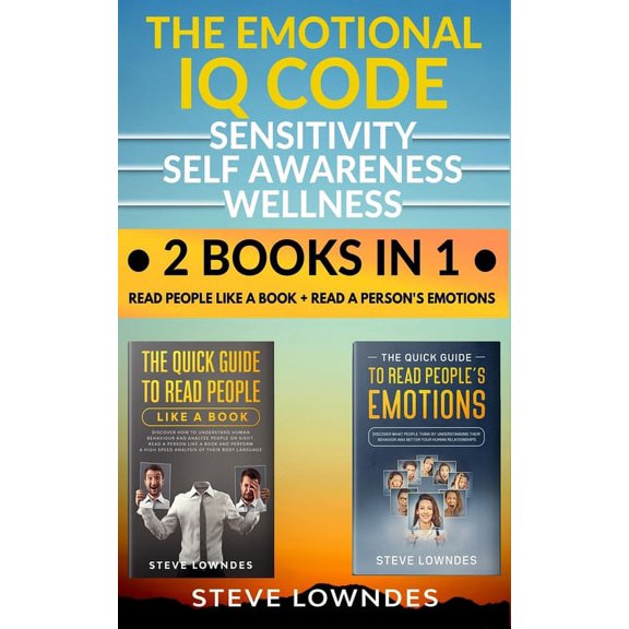 The Emotional IQ Code. Sensitivity, Self Awareness and Wellness: Read people like a book - Read a person's emotions. How, (Paperback)
