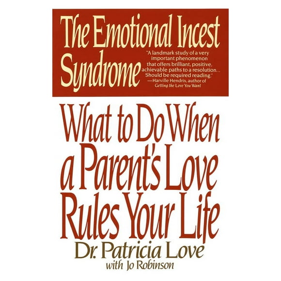 The Emotional Incest Syndrome : What to do When a Parent's Love Rules Your Life (Paperback)