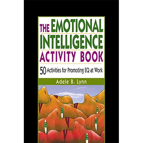 Pre-Owned The Emotional Intelligence Activity Book: 50 Activities for Promoting EQ at Work, 9780814471234, 0814471234, Paperback, Illustrated edition