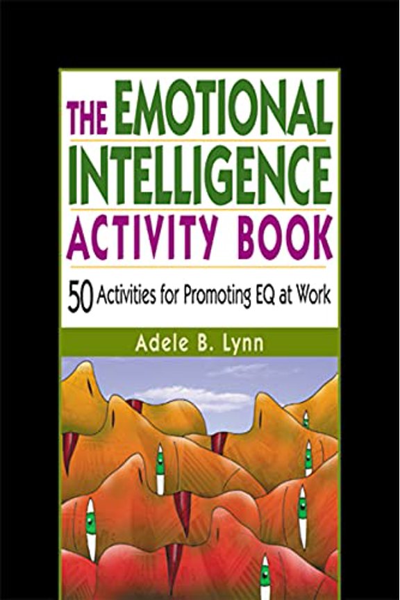 Pre-Owned The Emotional Intelligence Activity Book: 50 Activities for Promoting EQ at Work, 9780814471234, 0814471234, Paperback, Illustrated edition