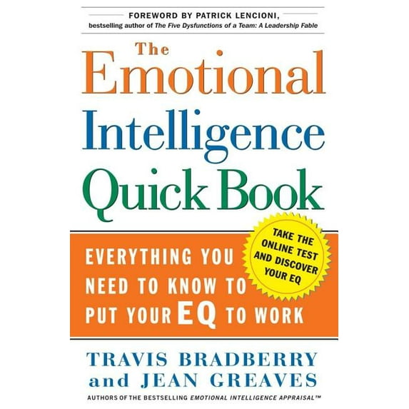 The Emotional Intelligence Quick Book: Everything You Need to Know to Put Your Eq to Work, (Hardcover)