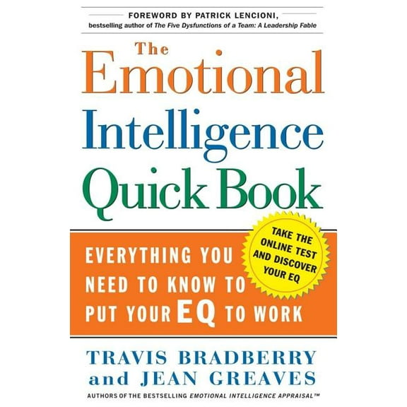 The Emotional Intelligence Quick Book: Everything You Need to Know to Put Your Eq to Work, (Hardcover)