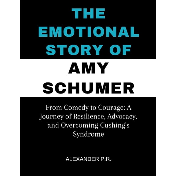 The Emotional Story of Amy Schumer (Paperback)