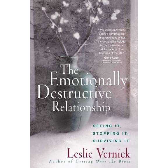 The Emotionally Destructive Relationship: Seeing It, Stopping It, Surviving It, (Paperback)