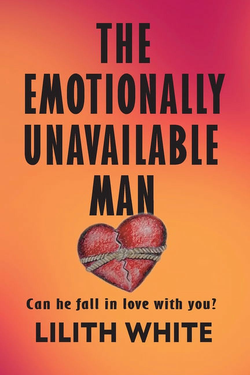 fall　you?　Unavailable　love　Man:　with　The　he　in　Emotionally　Can　(Paperback)