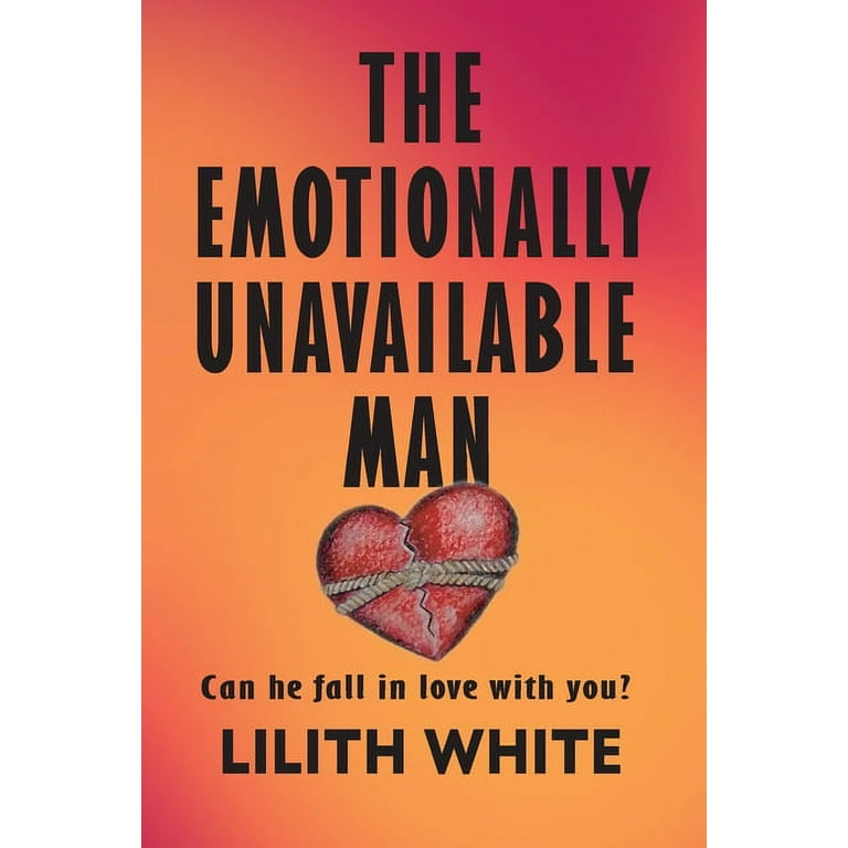 The Emotionally Unavailable Man (Paperback) - Walmart.com