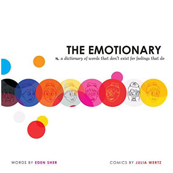Pre-Owned The Emotionary: A Dictionary of Words That Don't Exist for Feelings That Do (Hardcover) 1595148388 9781595148384