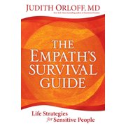M D JUDITH ORLOFF The Empath's Survival Guide : Life Strategies for Sensitive People (Paperback)