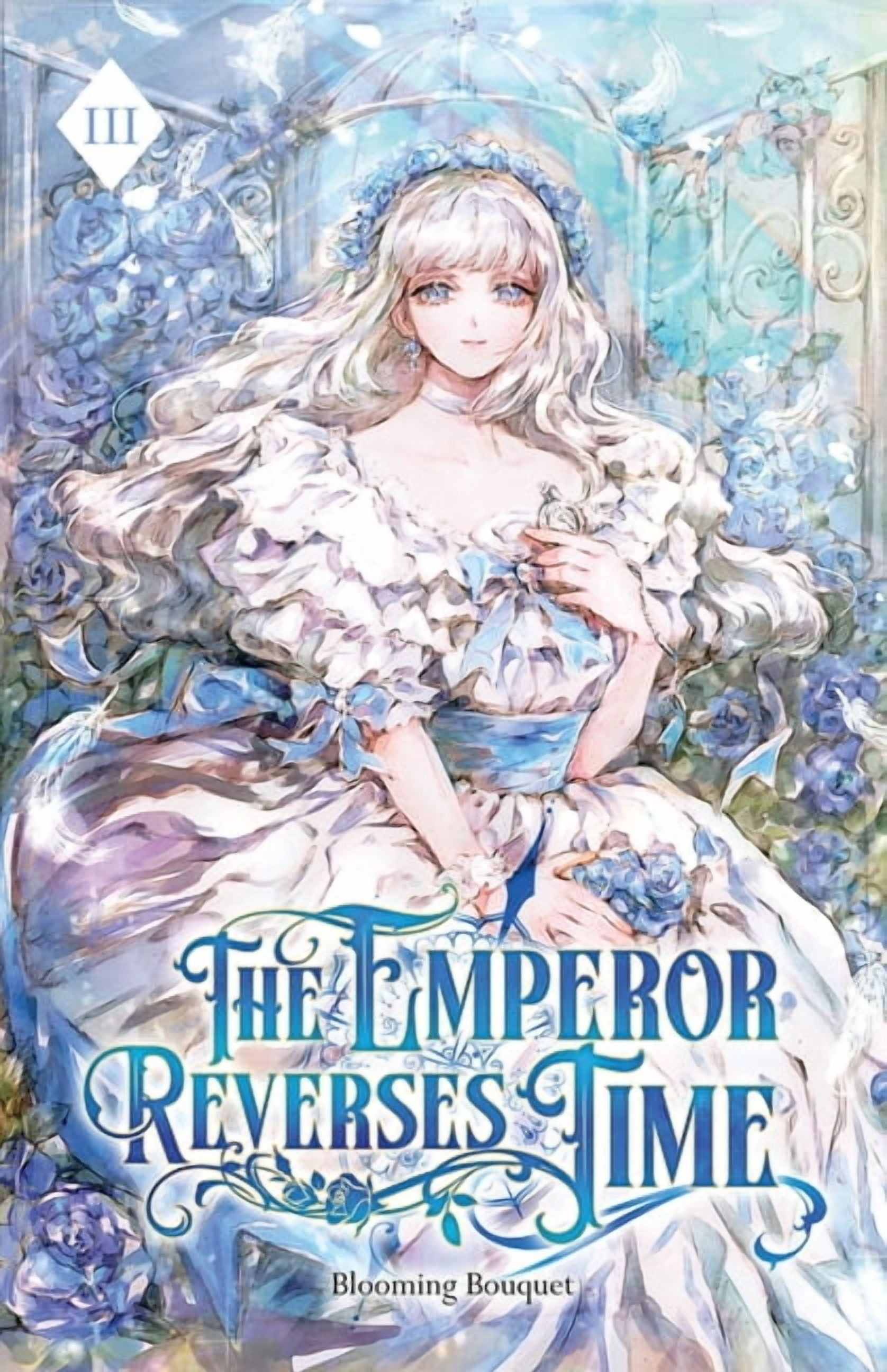 The Emperor Reverses Time The Emperor Reverses Time: Volume III (Light Novel), Book 3, (Paperback)