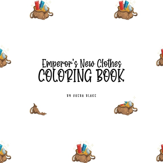 The Emperors New Clothes Coloring Book for Children 8.5x8.5 Coloring Book / Activity Book Paperback 1222293056 9781222293050 Sheba Blake