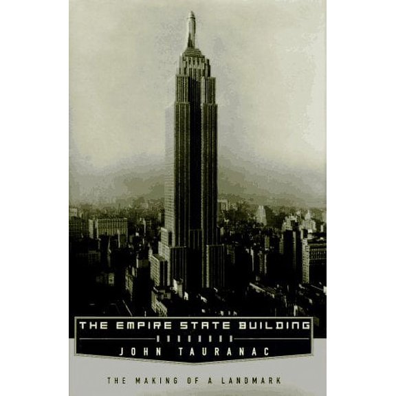 Pre-Owned The Empire State Building : The Making of a Landmark (Hardcover)
