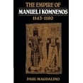 thumbnail image 1 of The Empire of Manuel I Komnenos, 1143-1180, (Paperback), 1 of 1
