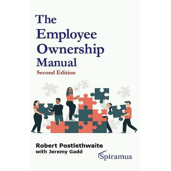 The Employee Ownership Manual: A comprehensive guide to setting up and running an employee-owned business, (Paperback)