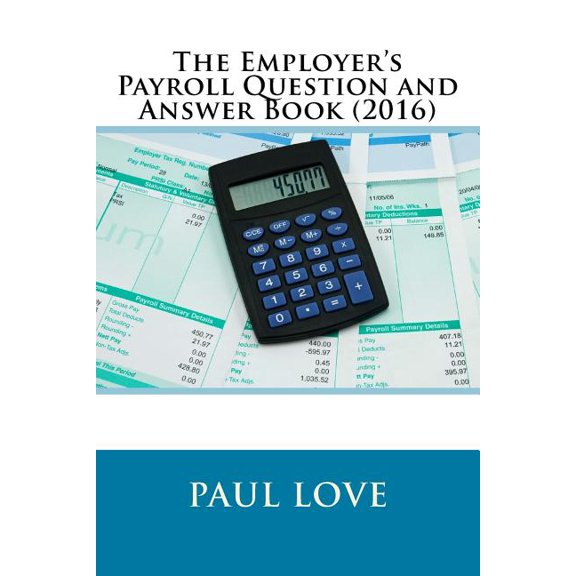 The Employer's Payroll Question and Answer Book (2016) (Paperback)