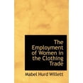 thumbnail image 1 of The Employment of Women in the Clothing Trade (Hardcover), 1 of 1