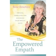 Empath Empowermentr Books with Rose Ros The Empowered Empath Owning, Embracing, and Managing Your Special Gifts, Book 3, Paperback