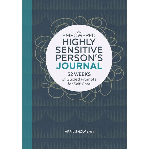 Pre-Owned The Empowered Highly Sensitive Person's Journal: 52 Weeks of Guided Prompts for Self-Care (Paperback) 1638070202 9781638070207