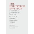 thumbnail image 1 of The Empowered Investor: 7 Principles for Strategic Wealth Creation in a New Financial World, (Paperback), 1 of 1